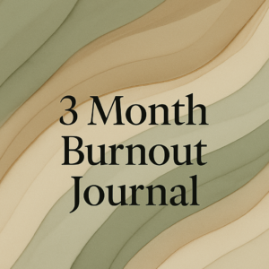 3 Month Burnout Journal