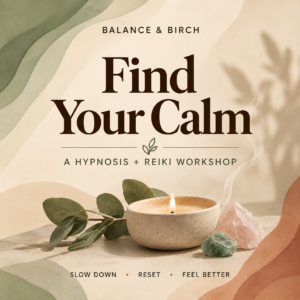 NOVEMBER 6 LIVE Workshop - Find Your Calm: Hypnosis + Reiki for a Quieter Mind